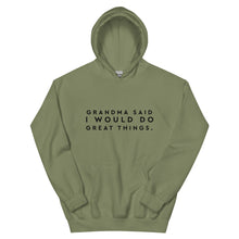 Load image into Gallery viewer, &quot;Grandma Said I Would Do Great Things&quot; Unisex Hoodie