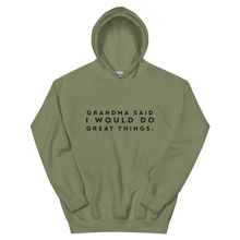Load image into Gallery viewer, &quot;Grandma Said I Would Do Great Things&quot; Unisex Hoodie