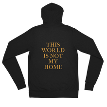 Load image into Gallery viewer, &quot;This World is Not my Home&quot; Unisex Zip Hoodie