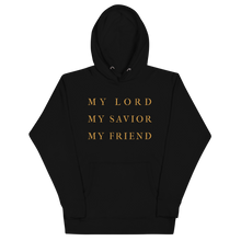 Load image into Gallery viewer, Unisex &quot;My Lord, My Savior, My Friend&quot; Hoodie