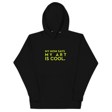 Load image into Gallery viewer, &quot;My Mom Says My Art Is Cool&quot; Unisex Hoodie